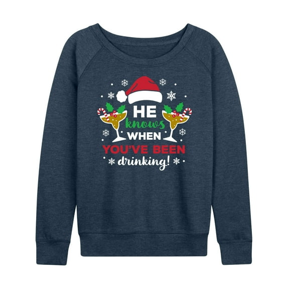 Instant Message - He Knows When You've Been Drinking Christmas - Women's Lightweight French Terry Long Sleeve Shirt