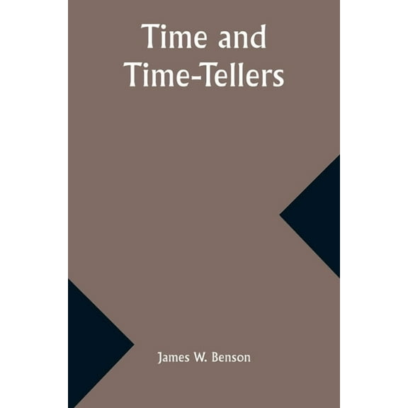Time and Time-Tellers, (Paperback)