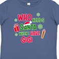 thumbnail image 4 of Inktastic Who Needs Santa when I Have Gigi Boys or Girls Baby T-Shirt, 4 of 5
