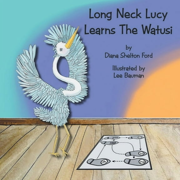 Long Neck Lucy Learns The Watusi, (Paperback)
