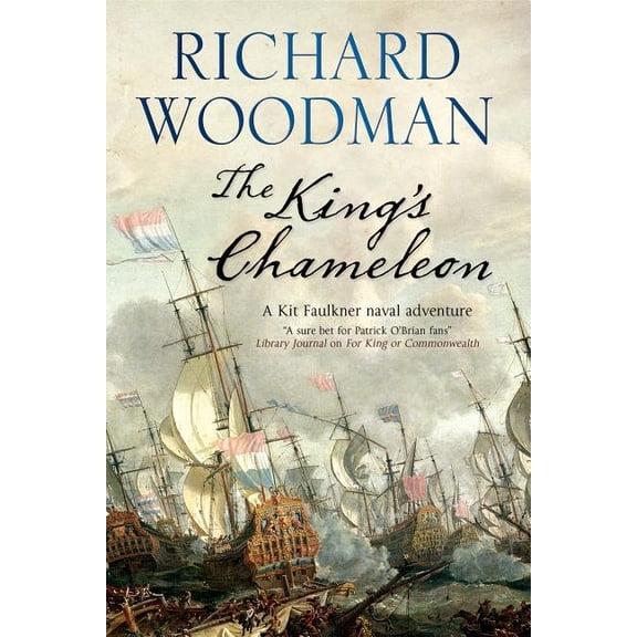 KINGS CHAMELEON, THE A Kit Faulkner Naval Adventure, 3 Hardcover Richard Woodman