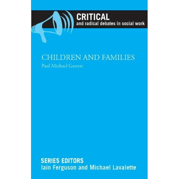 Critical and Radical Debates in Social W Children and Families, (Paperback)