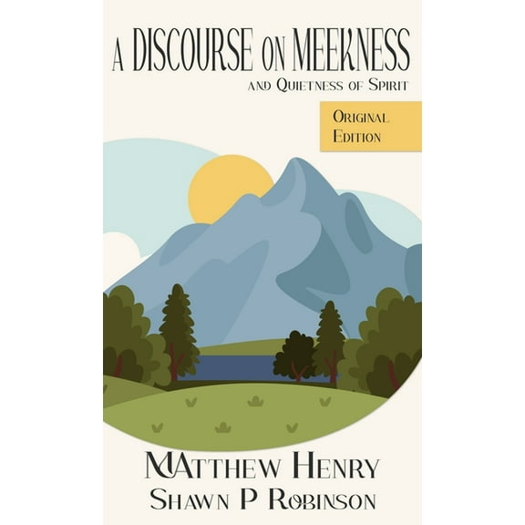 A Discourse on Meekness and Quietness of Spirit: Original Annotated Edition, (Hardcover)