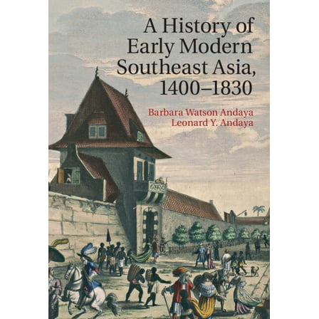 A History of Early Modern Southeast Asia, 1400-1830, (Hardcover)
