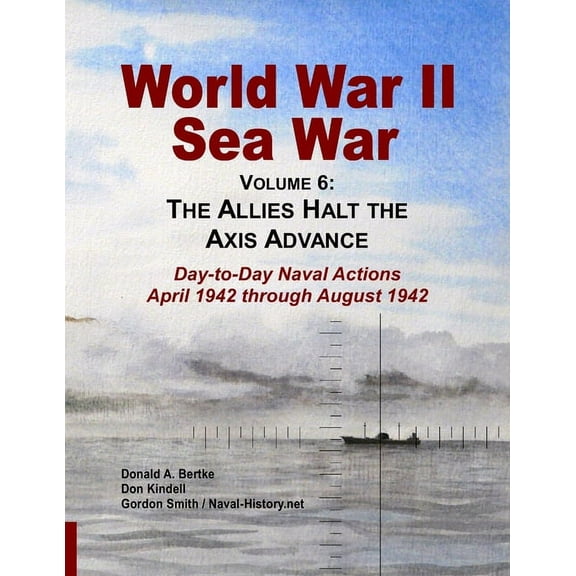 World War II Sea War, Vol 6: The Allies Halt the Axis Advance (Paperback)