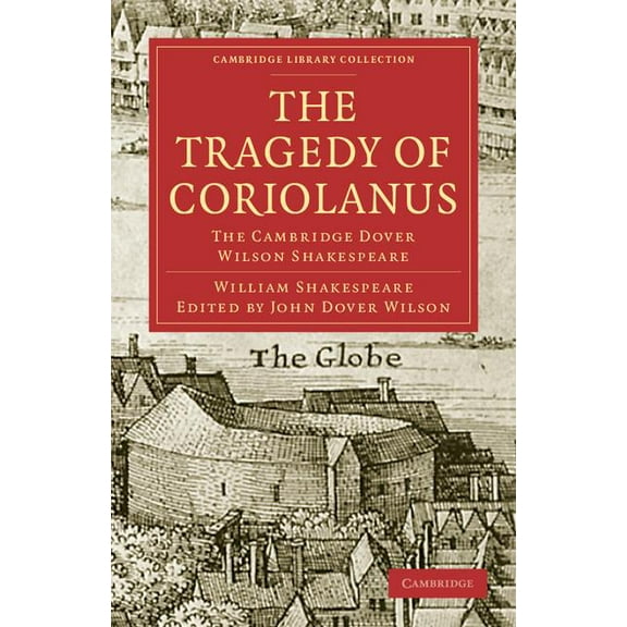Cambridge Library Collection - Shakespea The Tragedy of Coriolanus: The Cambridge Dover Wilson Shakespeare, (Paperback)