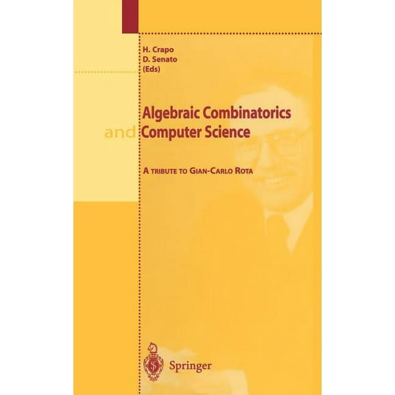 Algebraic Combinatorics and Computer Science: A Tribute to Gian-Carlo Rota, (Hardcover)