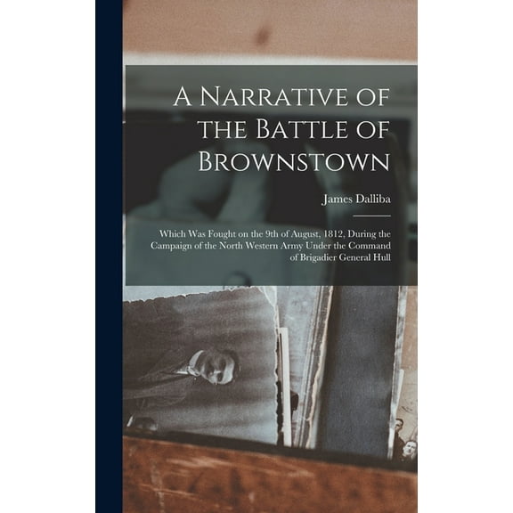 A Narrative of the Battle of Brownstown (Hardcover)