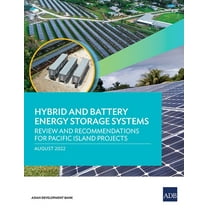 Hybrid and Battery Energy Storage Systems: Review and Recommendations for Pacific Island Projects, (Paperback)