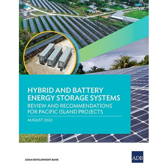 Hybrid and Battery Energy Storage Systems: Review and Recommendations for Pacific Island Projects, (Paperback)