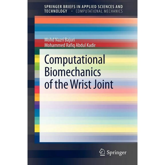 Computational Biomechanics of the Wrist Joint, (Paperback)