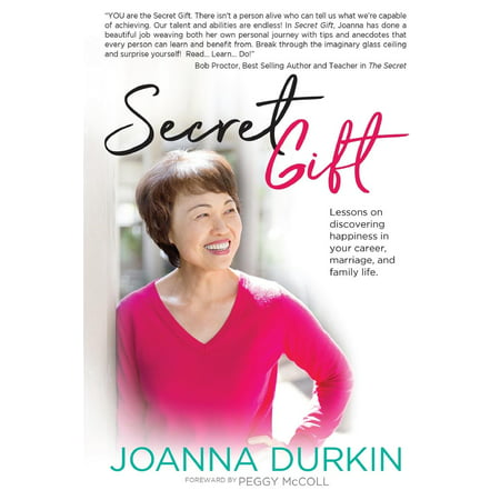 Secret Gift : Lessons in discovering happiness in your career, marriage, and family (Best Careers For Family Life)