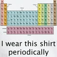 thumbnail image 3 of CafePress - I Wear This Shirt Periodically T Shirt - Men's Classic T-Shirts, 3 of 4