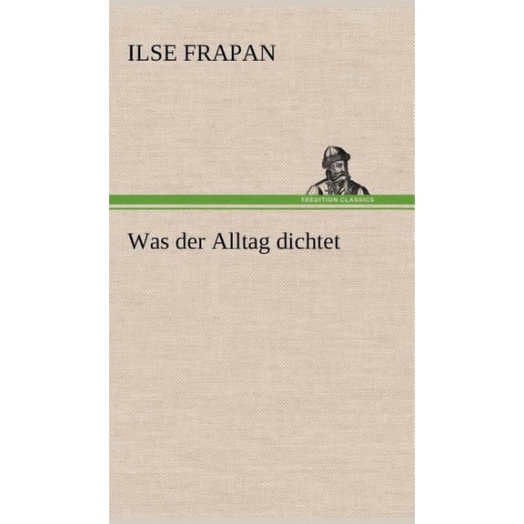 Was Der Alltag Dichtet (Hardcover)