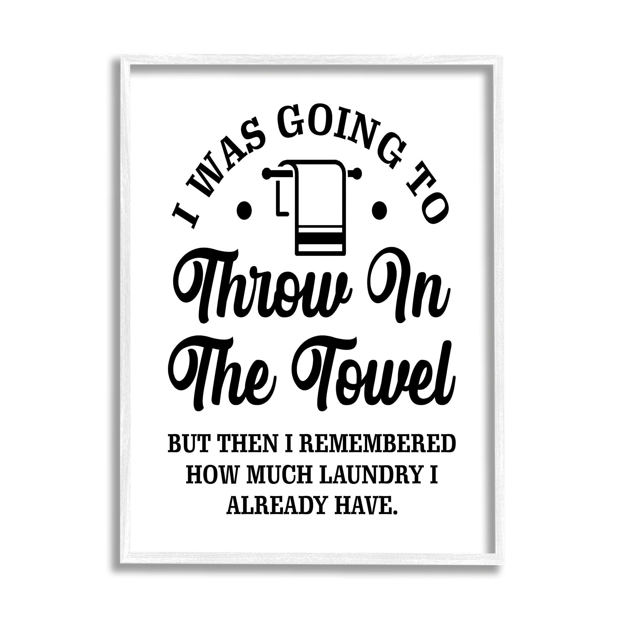 Stupell Industries Throw In The Towel Humorous Laundry Joke Text Phrase Graphic Art White Framed Art Print Wall Art, Design by Lettered and Lined