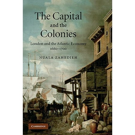 The Capital And The Colonies London And The Atlantic