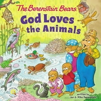 Berenstain Bears/Living Lights: A Faith Story: The Berenstain Bears God Loves the Animals (Board Book)