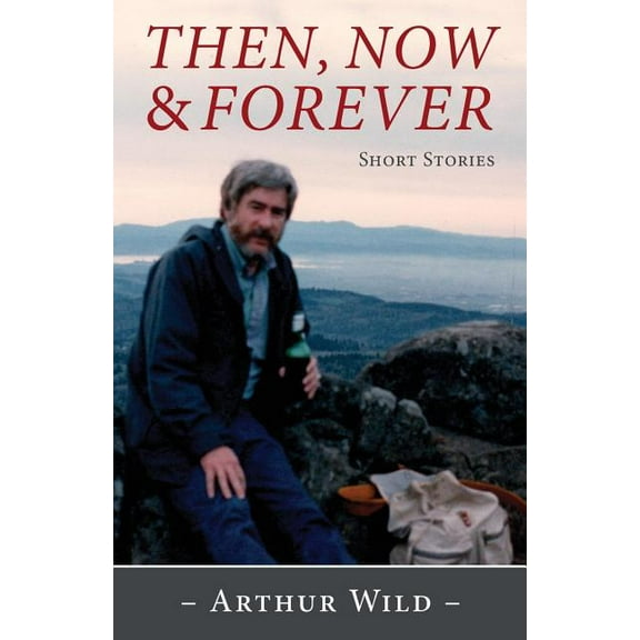 Then, Now and Forever : Short Stories (Paperback)