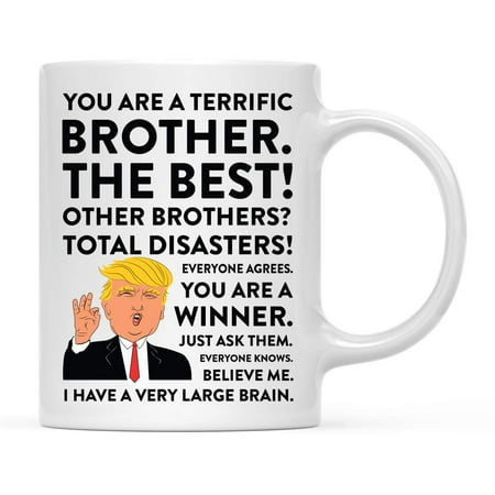 

Funny President Donald Trump Coffee Mug Gift Terrific Brother 1-pack Trump Mug Christmas Birthday Drinking Cup Republican Political Satire Birthday Gifts For Brother 11oz