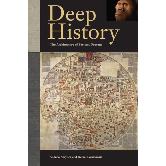 Deep History : The Architecture of Past and Present (Edition 1) (Paperback)