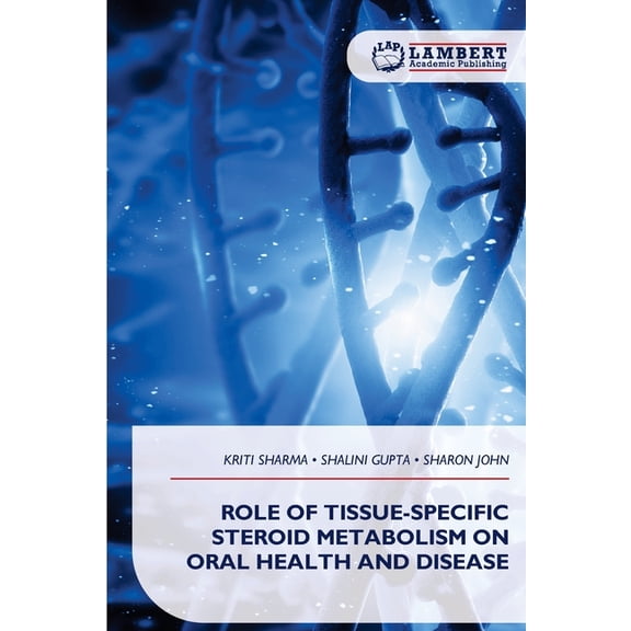 Role of Tissue-Specific Steroid Metabolism on Oral Health and Disease, (Paperback)