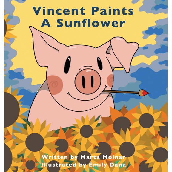 Pre-Owned Vincent Paints A Sunflower (Hardcover) 1940627605 9781940627601