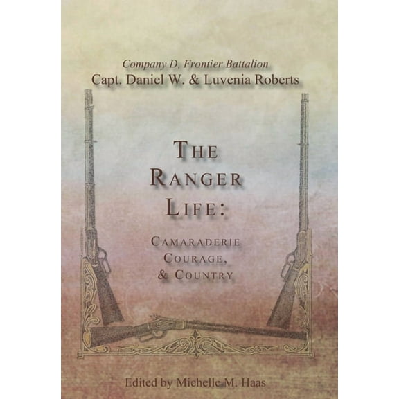 The Ranger Life : Camaraderie Courage, & Country (Hardcover)