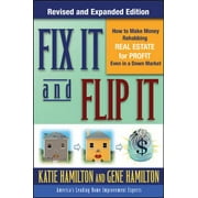 Fix It & Flip It: How to Make Money Rehabbing Real Estate for Profit Even in a Down Market [Paperback - Used]