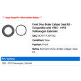 thumbnail image 2 of Front Disc Brake Caliper Seal Kit - Compatible with 1985 - 1993 Volkswagen Cabriolet 1986 1987 1988 1989 1990 1991 1992, 2 of 2