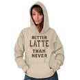thumbnail image 3 of Better Latte Than Never Coffee Hoodie Sweatshirt Women Brisco Brands M, 3 of 6