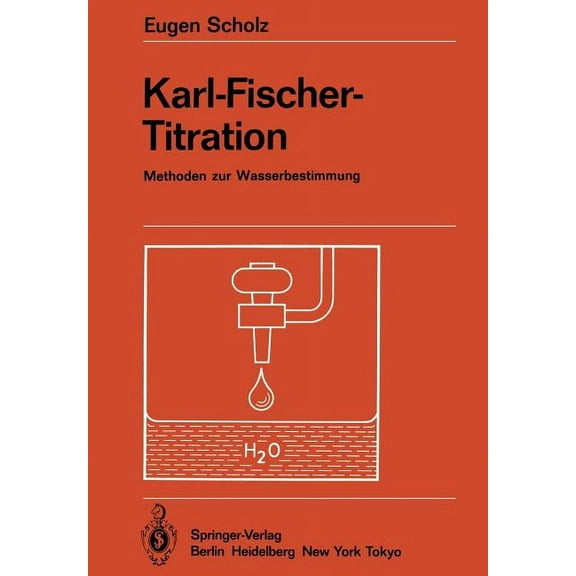 Anleitungen FÃ¼r Die Chemische Laboratori Karl-Fischer-Titration: Methoden Zur Wasserbestimmung, Book 20, (Paperback)