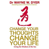 Change Your Thoughts, Change Your Life Wayne Dyer (Paperback)