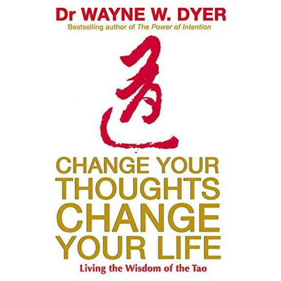 Change Your Thoughts, Change Your Life Wayne Dyer (Paperback)