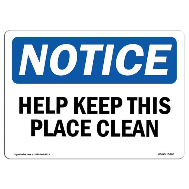 SignMission OS-NS-A-1218-L-15803 12 x 18 in. OSHA Notice Sign - Help Keep This Place Clean