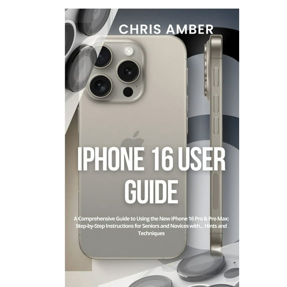 Peloton Fuel Rod iPhone 16 User Guide: A Comprehensive Guide to Using the New iPhone 16 Pro & Pro Max: Step-by-Step Instructions for , Book 3, (Paperback)