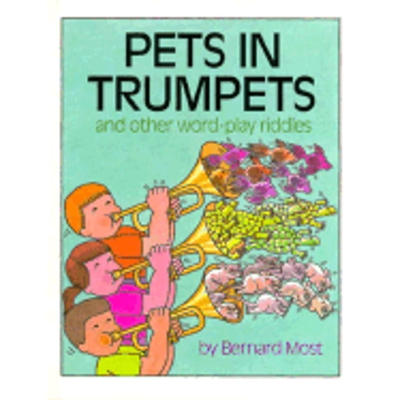 Pre-Owned Pets in Trumpets: And Other Word-Play Riddles (Hardcover) 0152612106 9780152612108