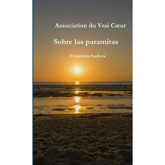 Sobre las paramitas - El sistema budista, (Paperback)