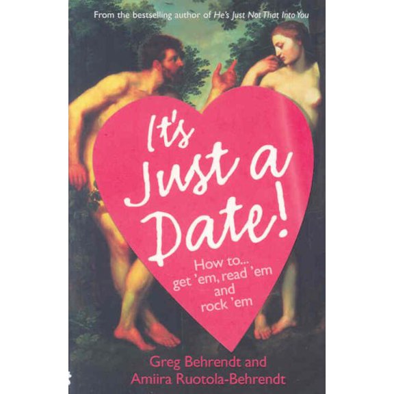 Pre-Owned It's Just a Date: How to Get 'Em, How to Read 'Em, And How to Rock 'Em (Paperback) 0007228325 9780007228324