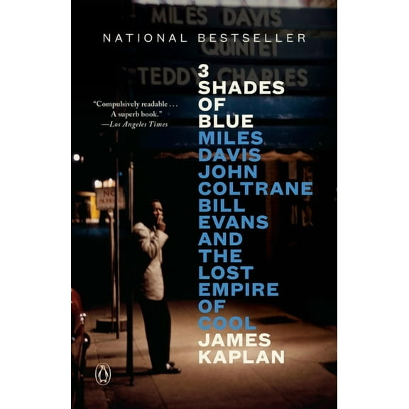 3 Shades of Blue: Miles Davis, John Coltrane, Bill Evans, and the Lost Empire of Cool, (Paperback)