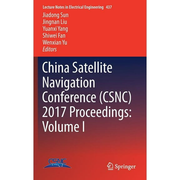 Lecture Notes in Electrical Engineering China Satellite Navigation Conference (Csnc) 2017 Proceedings: Volume I, Book 437, (Hardcover)