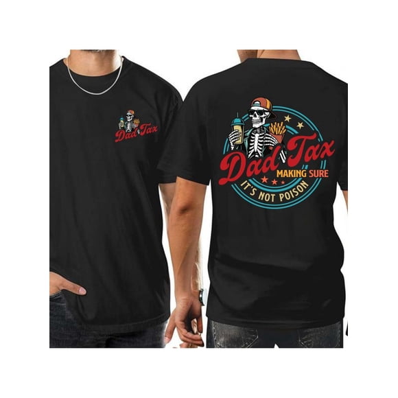 T Shirt Dad Tax Ensures It'S Not a Poison Father'S Day Shirt a Funny Dad Shirt