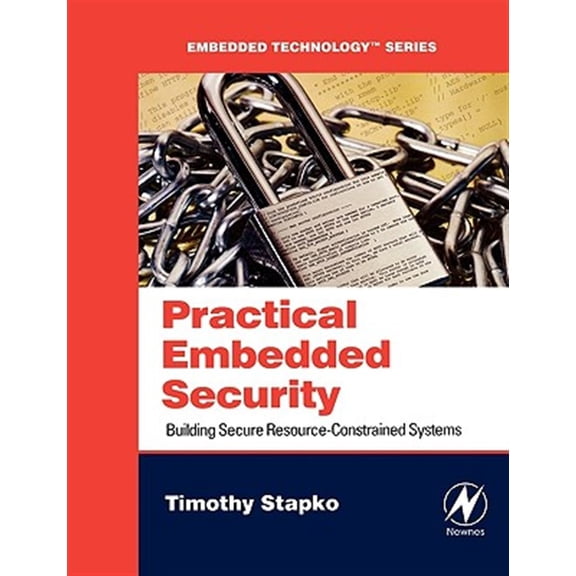 Pre-Owned Practical Embedded Security: Building Secure Resource-Constrained Systems (Paperback) 0750682159 9780750682152