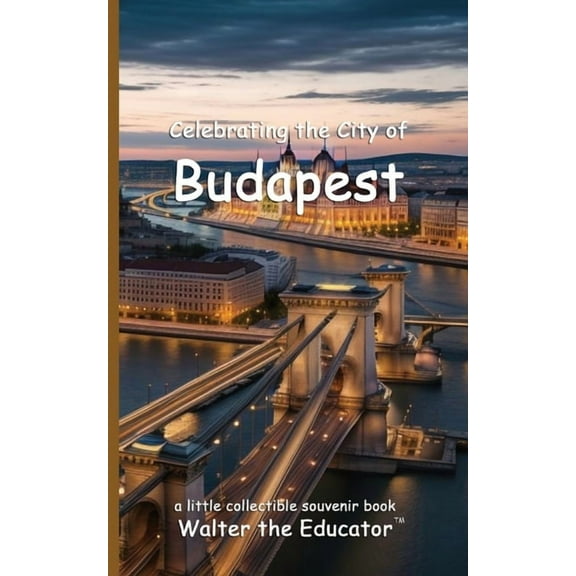 Celebrating Cities Book Celebrating the City of Budapest, (Paperback)
