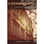 13 Stradomska Street: A Memoir of Exile and Return (Paperback)