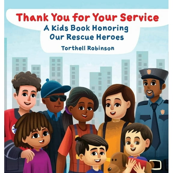 Thank You for Your Service: A Kids Book Honoring Our Rescue Heroes, (Hardcover)