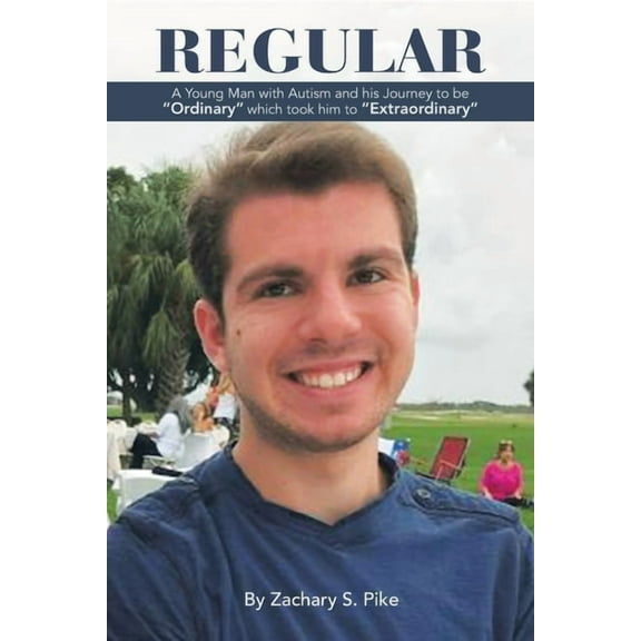 Regular: A Young Man with Autism and His Journey to Be "Ordinary" Which Took Him to "Extraordinary", (Paperback)