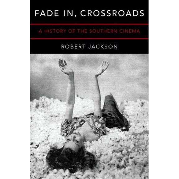 Pre-Owned Fade In, Crossroads : A History of the Southern Cinema