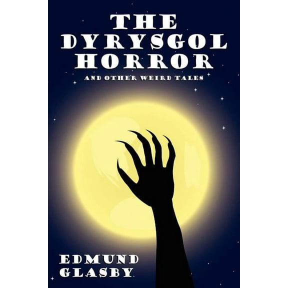 The Dyrysgol Horror and Other Weird Tales, (Paperback)