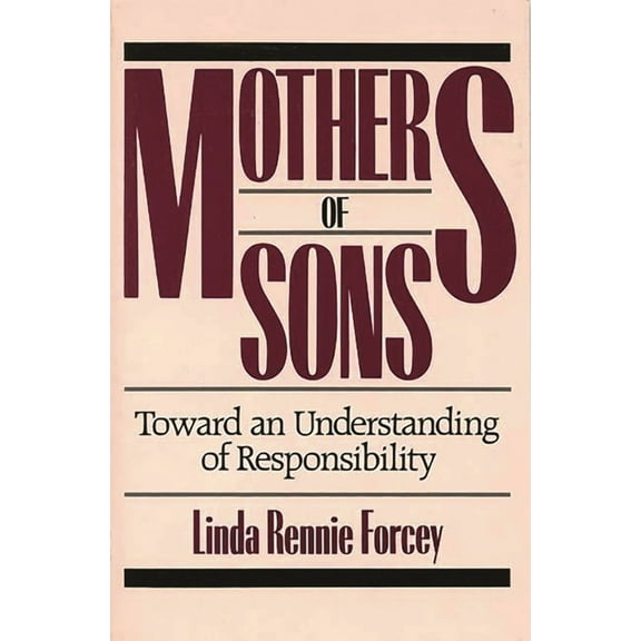Mothers of Sons: Toward an Understanding of Responsibilty, (Paperback)