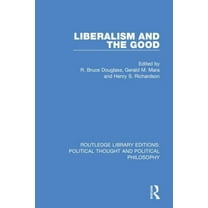 Routledge Library Editions: Political Th Liberalism and the Good, (Paperback)